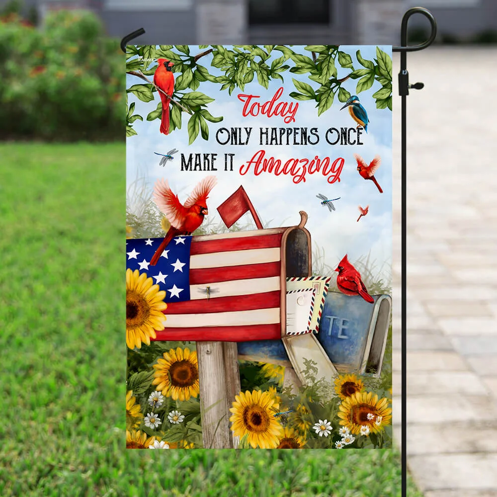 Today Only Happens Once Make It Amazing Double Sided Garden Flags